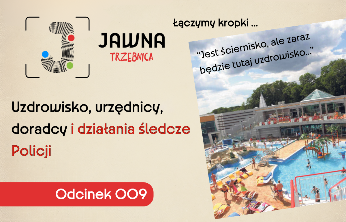Uzdrowisko, urzędnicy, specjaliści, doradcy Burmistrza i działania śledcze Policji – czyli „jeszcze jest ściernisko, ale wkrótce będzie uzdrowisko…”.